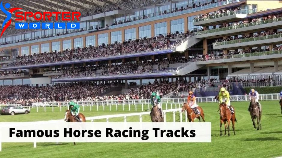 Most Famous Horse Racing Tracks in the World 2023