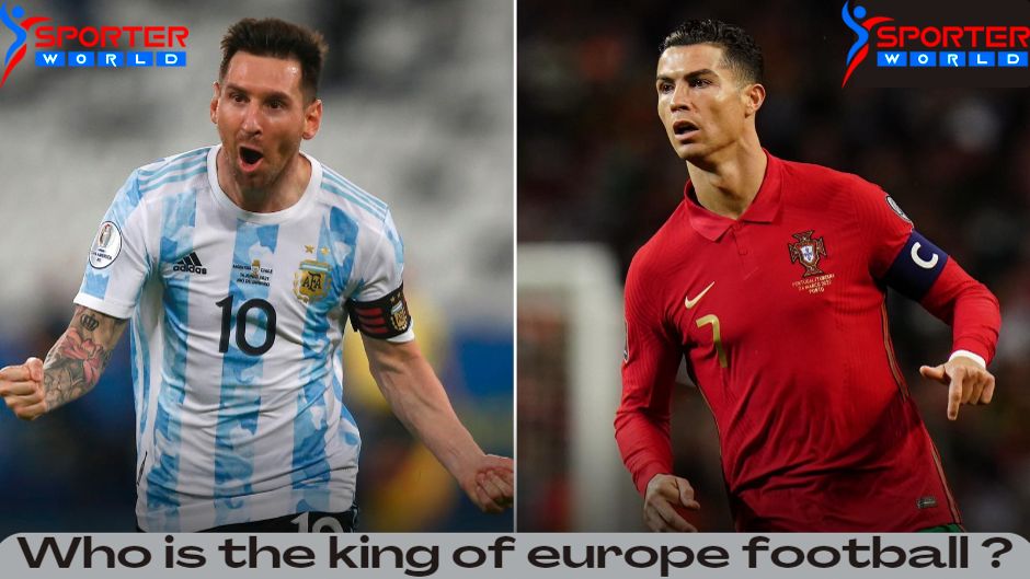 messi and Ronaldo. Who is the king of europe football