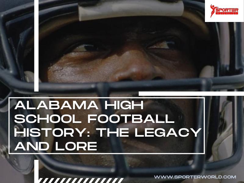 Alabama High School Football History The Legacy and Lore