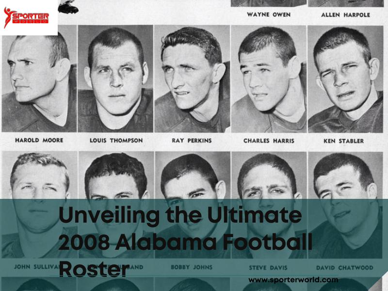 Unveiling the Ultimate 2008 Alabama Football Roster