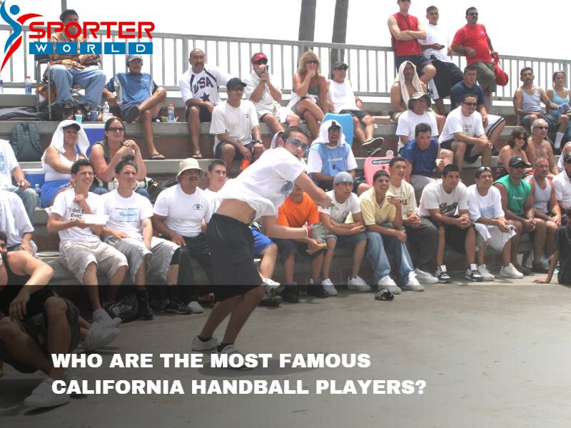 Who Are The Most Famous California Handball Players