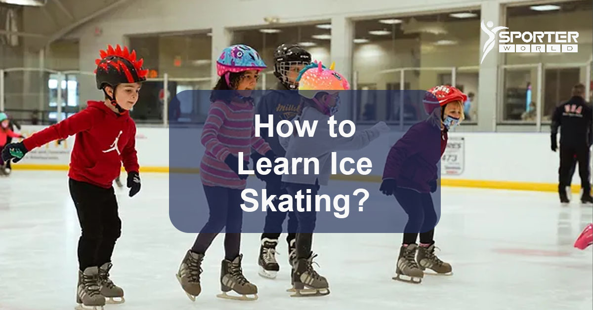 How to Learn Ice Skating