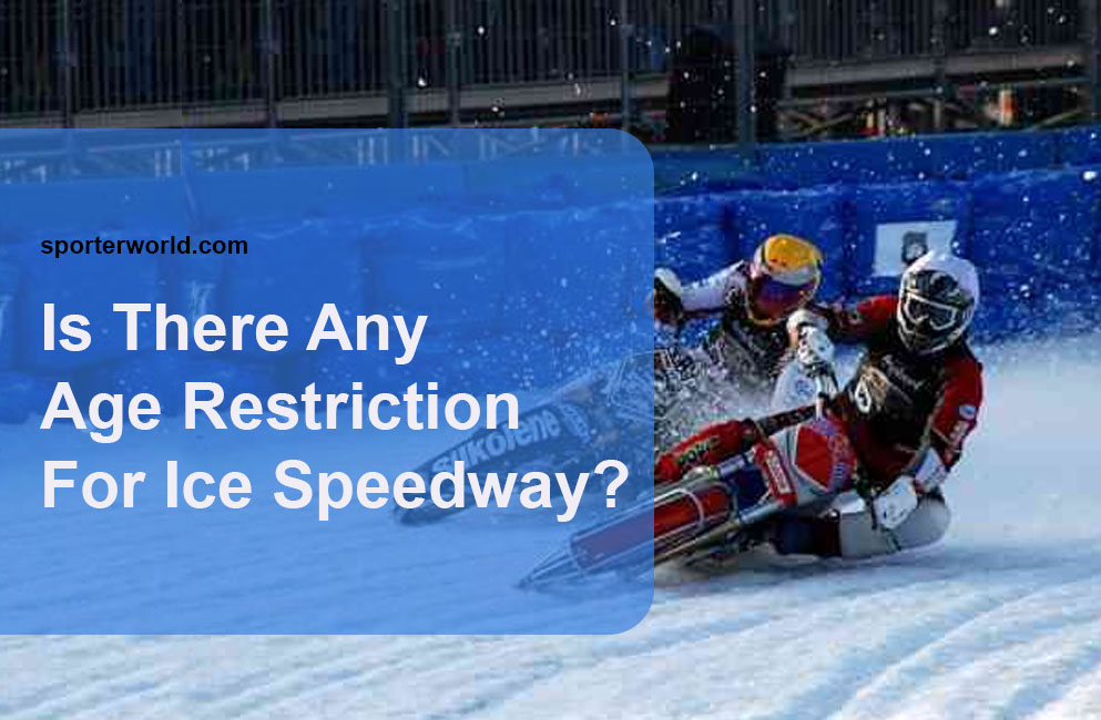 Is There Any Age Restriction For Ice Speedway?