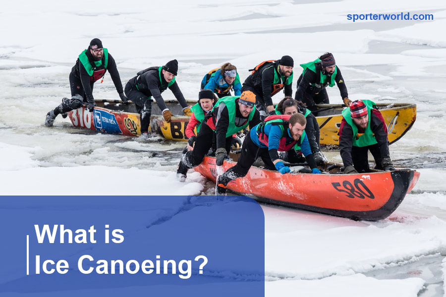 What is Ice Canoeing?