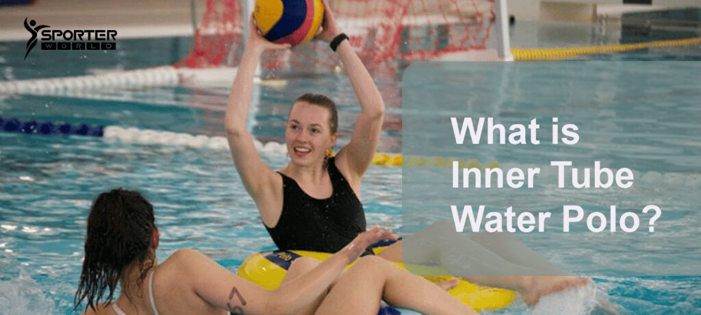 What is Inner Tube Water Polo?