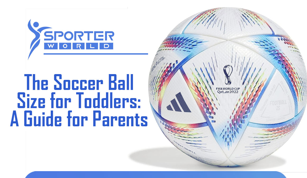 The Soccer Ball Size for Toddlers: A Guide for Parents