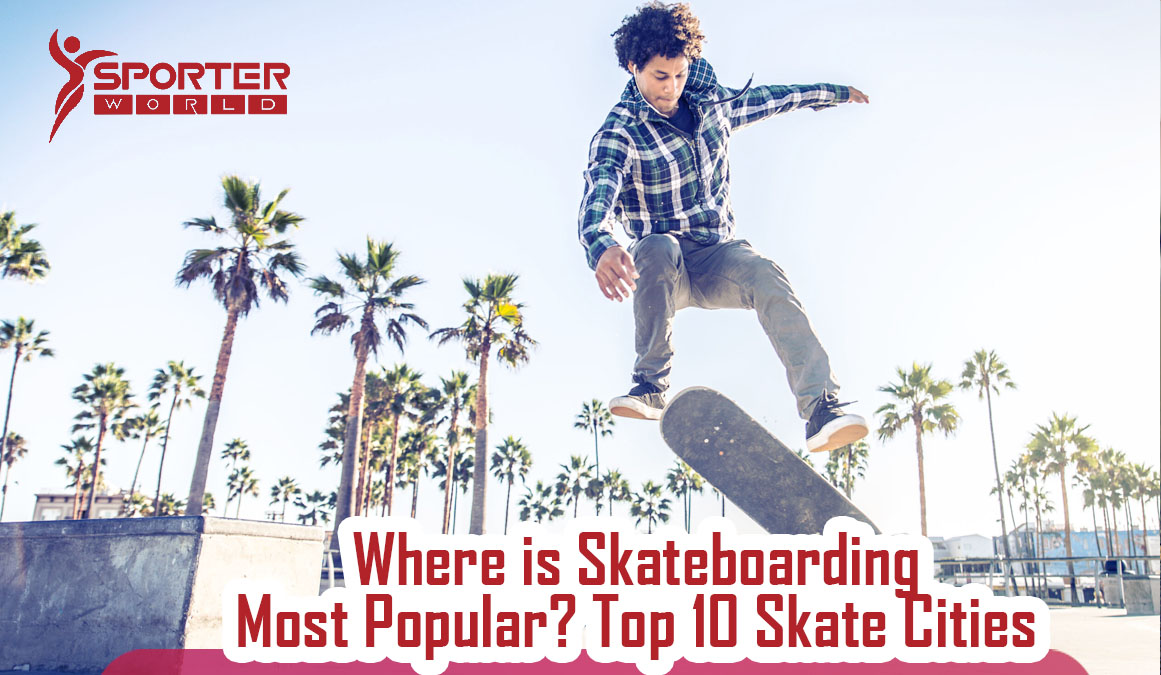 Where is Skateboarding Most Popular? Top 10 Skate Cities