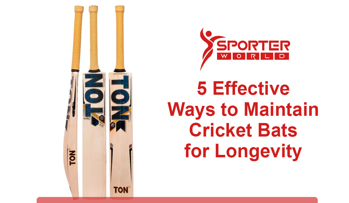 5 Effective Ways to Maintain Cricket Bats for Longevity
